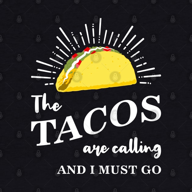 The Tacos Are Calling by EthosWear